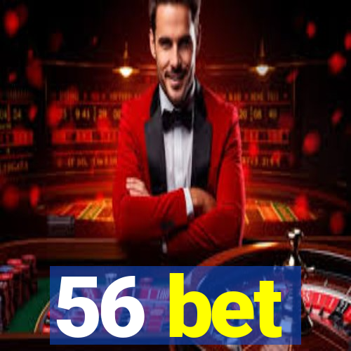 56 bet